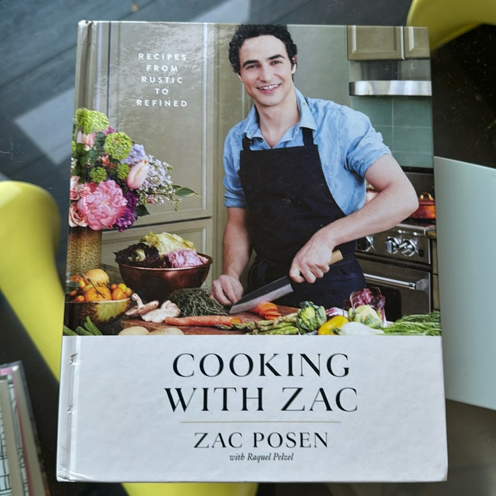 Cooking with Zac Posen Cookbook From Rustic to Refined